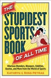 Book cover of The Stupidest Sports Book of All Time by Kathryn Petras