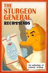Book cover of The Sturgeon General Recommends Cait Harris by Cait Harris