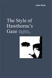 Book cover of The Style of Hawthorne's Gaze by John Dolis