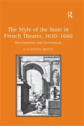 Book cover of The Style of the State in French Theater, 1630–1660 by Katherine Ibbett