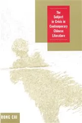 Book cover of The Subject in Crisis in Contemporary Chinese Literature by Rong Cai