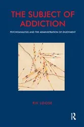 Book cover of The Subject of Addiction by Rik Loose