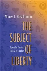 Book cover of The Subject of Liberty by Nancy J. Hirschmann