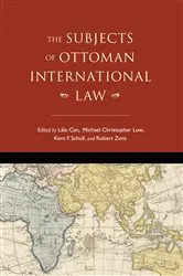 Book cover of The Subjects of Ottoman International Law by Lâle Can