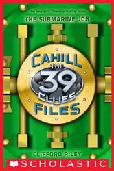 Book cover of The Submarine Job (The 39 Clues: The Cahill Files, Book 2) by Christina McTighe