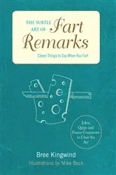 Book cover of The Subtle Art of Fart Remarks by Bree Kingwind