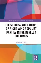 Book cover of The Success and Failure of Right-Wing Populist Parties in the Benelux Countries by Léonie de Jonge