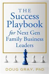 Book cover of The Success Playbook for Next Gen Family Business Leaders Book #1 in the Next Gen Family Business Leadership Series by Gray