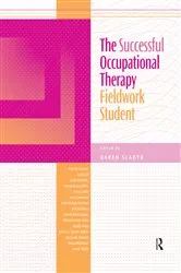 Book cover of The Successful Occupational Therapy Fieldwork Student by Unknown