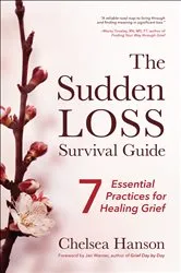 Book cover of The Sudden Loss Survival Guide by Chelsea Hanson