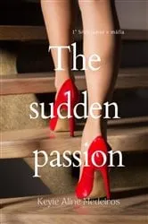Book cover of The Sudden Passion (2nd ed.) by Keyte Aline Medeiros