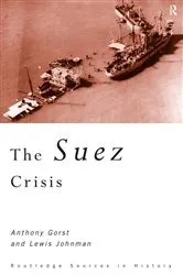 Book cover of The Suez Crisis by Anthony Gorst