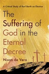 Book cover of The Suffering of God in the Eternal Decree by Nixon de Vera
