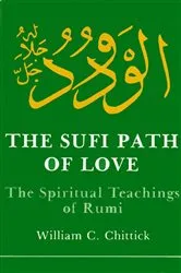 Book cover of The Sufi Path of Love by William C. Chittick