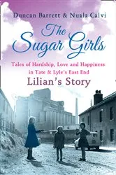 Book cover of The Sugar Girls - Lilian’s Story by Duncan Barrett
