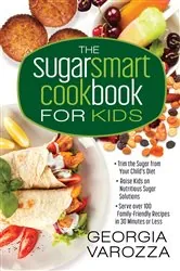 Book cover of The Sugar Smart Cookbook for Kids by Georgia Varozza
