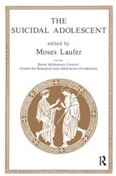 Book cover of The Suicidal Adolescent by Moses Laufer