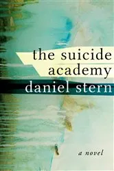 Book cover of The Suicide Academy by Daniel Stern