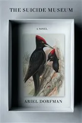 Book cover of The Suicide Museum by Ariel Dorfman