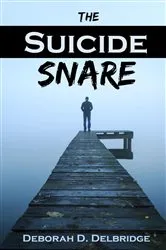 Book cover of The Suicide Snare by Delbridge, Deborah, D.