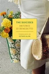 Book cover of The Suicides by Antonio Di Benedetto