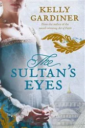 Book cover of The Sultan's Eyes by Kelly Gardiner