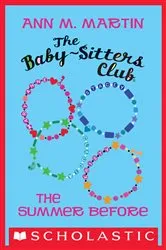Book cover of The Summer Before (The Baby-Sitters Club) by Ann M. Martin