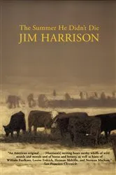 Book cover of The Summer He Didn't Die by Jim Harrison