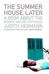 Book cover of The Summer House, Later by Judith Hermann