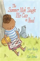Book cover of The Summer Nick Taught His Cats to Read by Curtis Manley