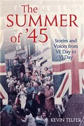 Book cover of The Summer of '45 by Kevin Telfer