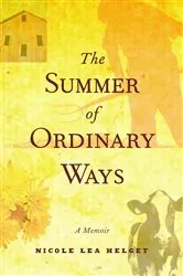 Book cover of The Summer of Ordinary Ways by Nicole Lea Helget
