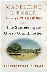 Book cover of The Summer of the Great-Grandmother by Madeleine L'Engle