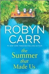 Book cover of The Summer That Made Us by Robyn Carr
