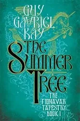 Book cover of The Summer Tree by Guy Gavriel Kay