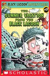 Book cover of The Summer Vacation from the Black Lagoon (Black Lagoon Adventures #17) by Mike Thaler