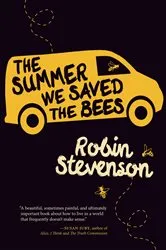 Book cover of The Summer We Saved the Bees by Robin Stevenson