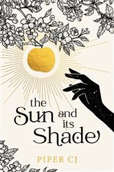 Book cover of The Sun and Its Shade by Piper CJ