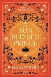 Book cover of The Sun Blessed Prince by Lindsey Byrd