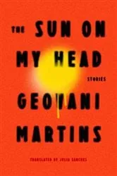 Book cover of The Sun on My Head by Geovani Martins