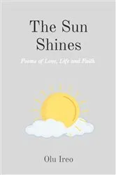 Book cover of The Sun Shines by Olu Ireo