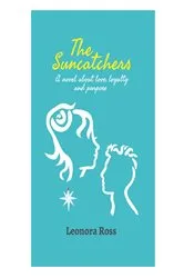 Book cover of The Suncatchers by Leonora Ross