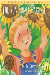 Book cover of The Sunflower Parable by Liz Curtis Higgs