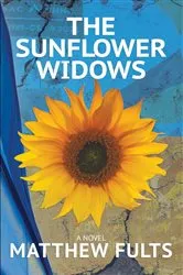 Book cover of The Sunflower Widows by Matthew Fults