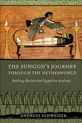 Book cover of The Sungod's Journey through the Netherworld by Andreas Schweizer