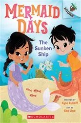 Book cover of The Sunken Ship: An Acorn Book (Mermaid Days #1) by Kyle Lukoff
