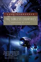 Book cover of The Sunless Countries by Karl Schroeder