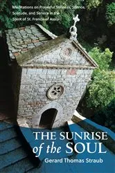 Book cover of The Sunrise of the Soul by Gerard Thomas Straub