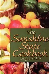 Book cover of The Sunshine State Cookbook by George S Fichter