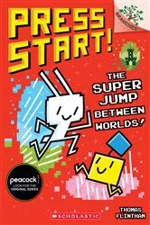 Book cover of The Super Jump Between Worlds!: A Branches Book (Press Start! #17) by Thomas Flintham